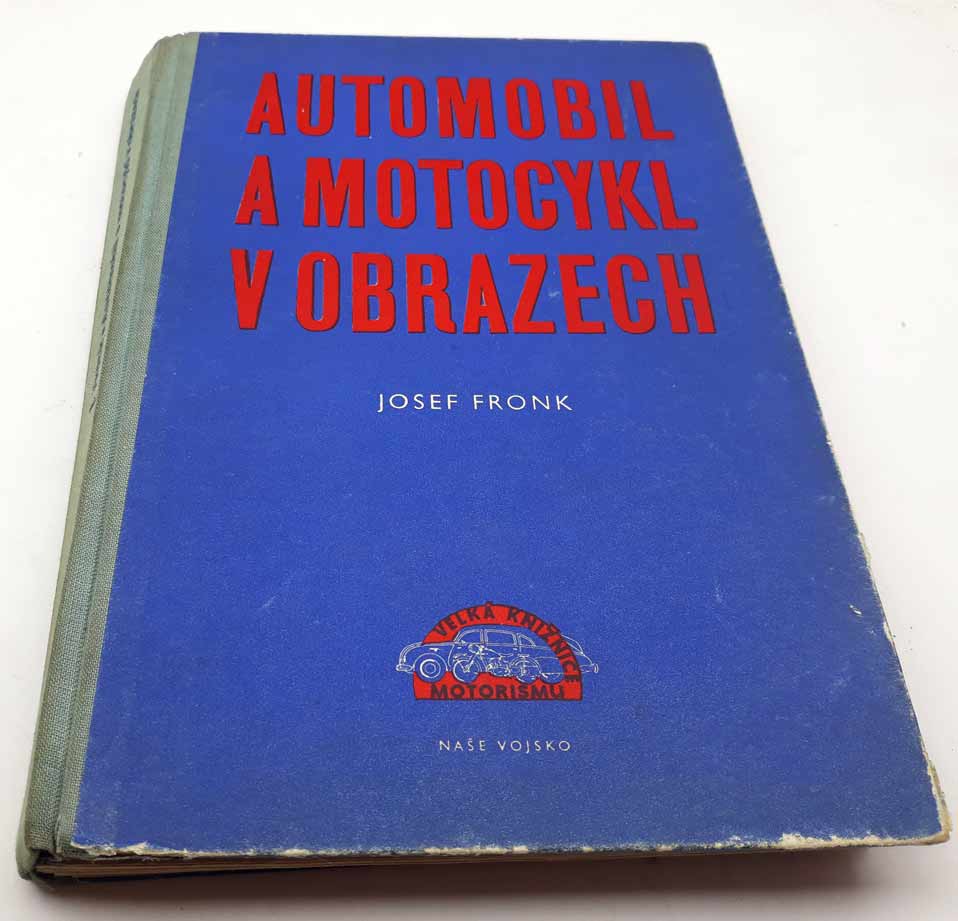 Automobil a motocykl v obrazech - Josef Fronk -