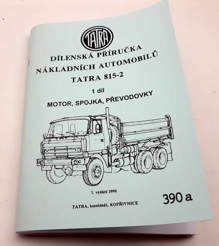 Tatra 815 -2 Dílenská příručka 1 díl vyd.1990 reprint.