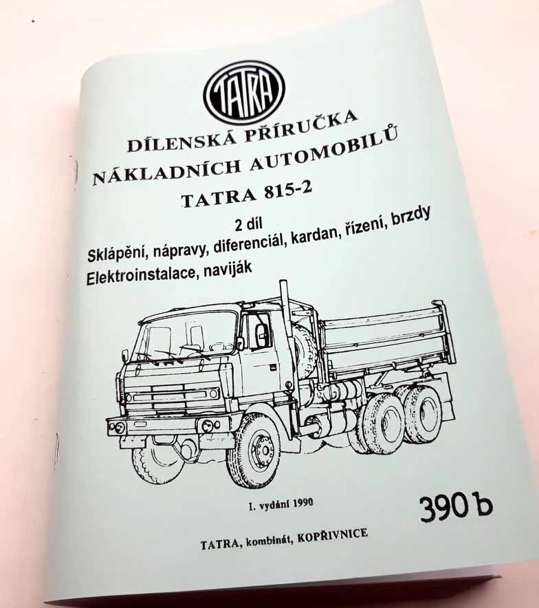 Tatra 815 -2 Dílenská příručka 2 díl vyd.1990 reprint.