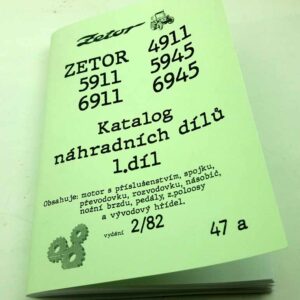 Zetor 4911, 5911. 5945, 6911, 6945 Katalog náhradních dílů První díl reprint.