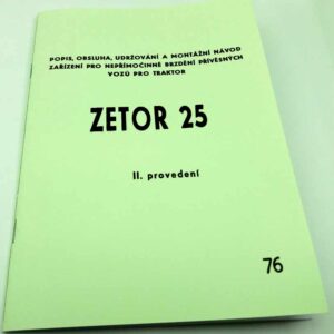 Zetor 25 – Popis, obsluha, udržování a montážní návod zařízení pro nepřímočinné brzdění přívěsných vozů pro traktor – reprint