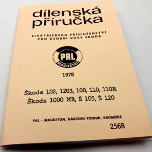 Elektrická příslušenství pro osobní vozy Škoda – Dílenská příčka PAL Magneton – vydání 1978 reprint.
