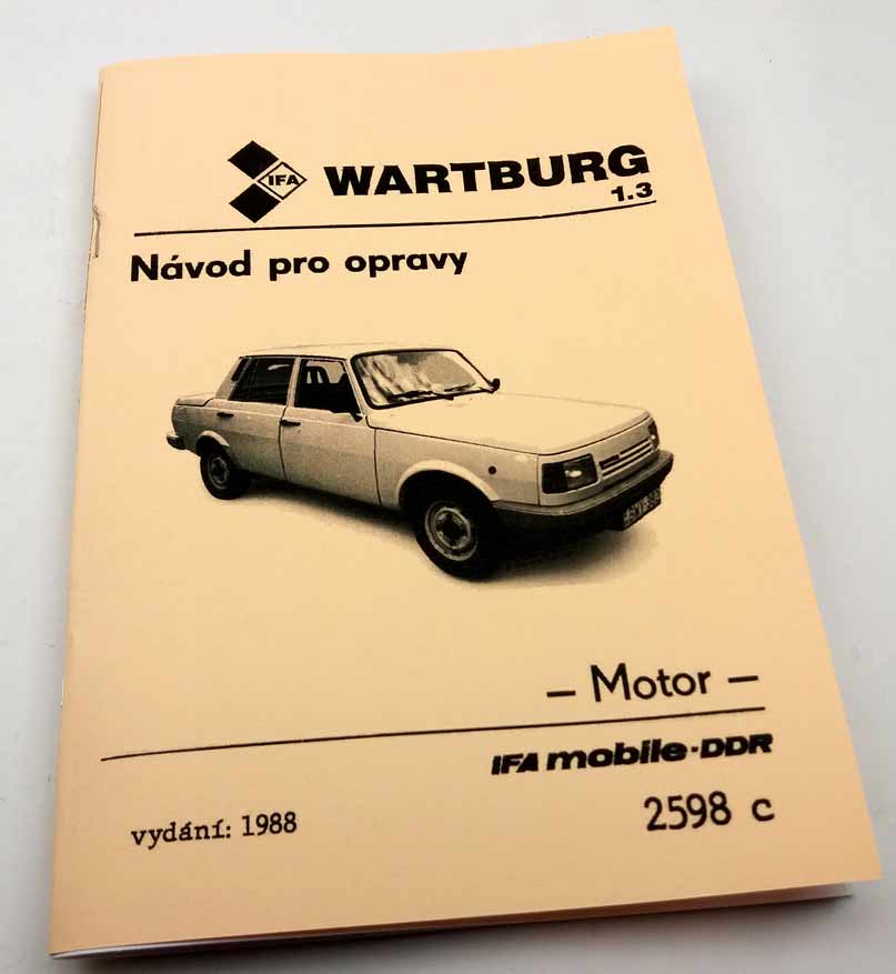 Návod na opravy Wartburg 1,3 reprint - kapitola Motor. Dílenská příručka Motor na Wartburga se čtyřtaktním motorem 1,3 v češtině