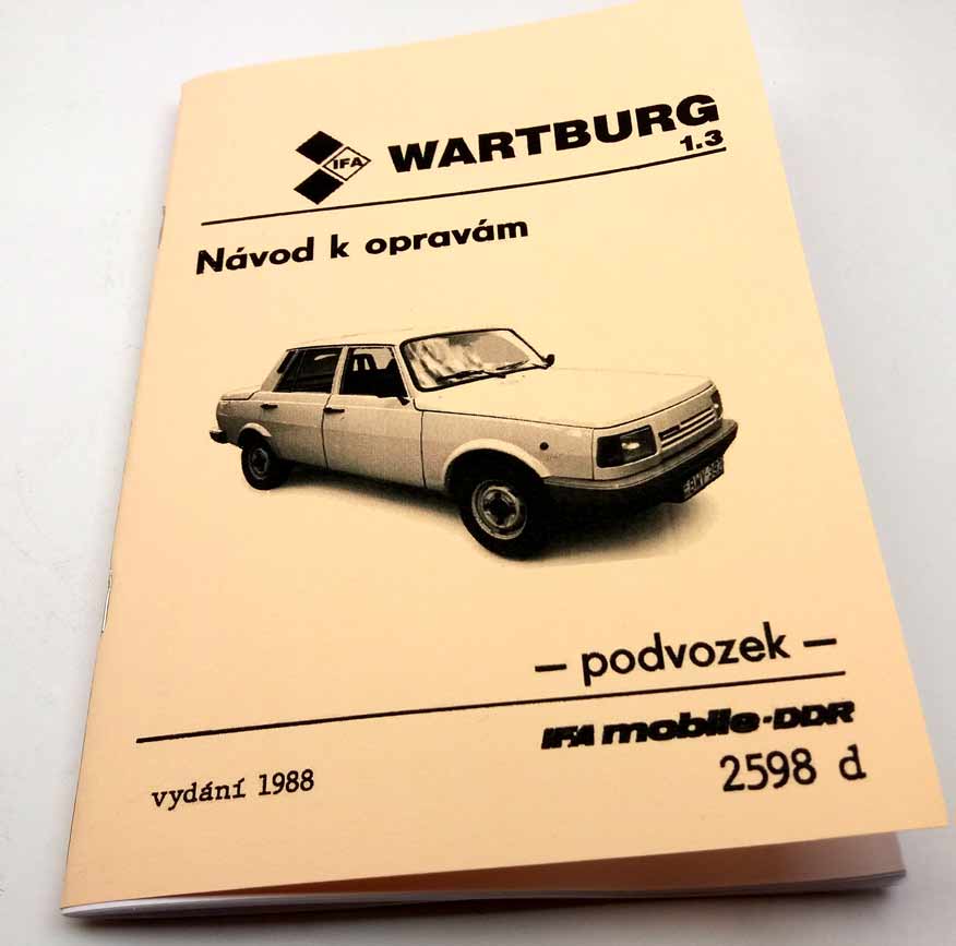 Návod na opravy Wartburg 1,3 reprint - kapitola Podvozek. Dílenská příručka Podvozek na Wartburga se čtyřtaktním motorem 1,3 v češtině