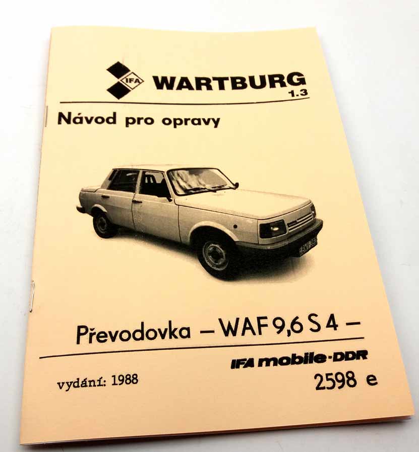 Návod na opravy Wartburg 1,3 reprint - kapitola Převodovka. Dílenská příručka Převodovka na Wartburga se čtyřtaktním motorem 1,3 v češtině